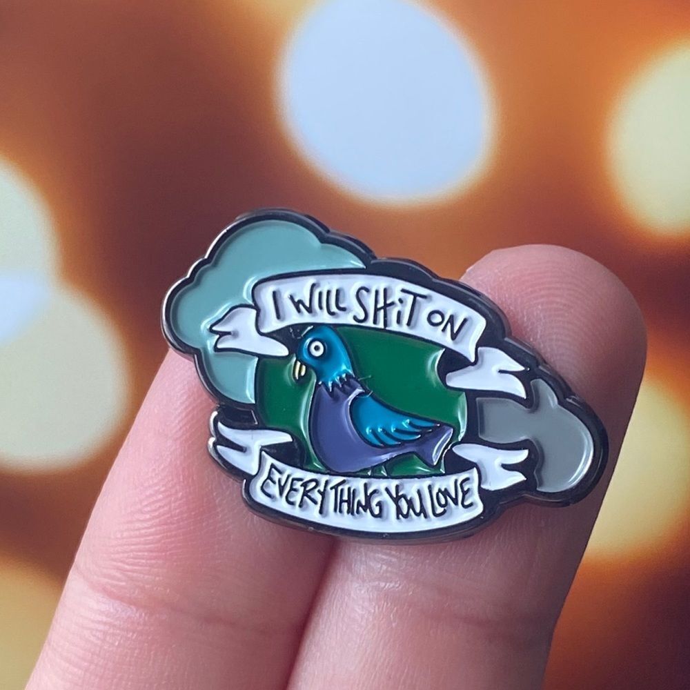 Pigeon Shits Anything You Love Enamel Pin/Brooch